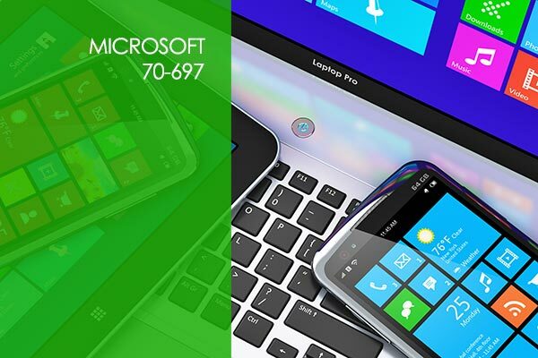 Microsoft 70-697: Configuring Windows Devices (Windows 10)