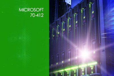 Microsoft 70-412: Configuring Advanced Windows Server Services